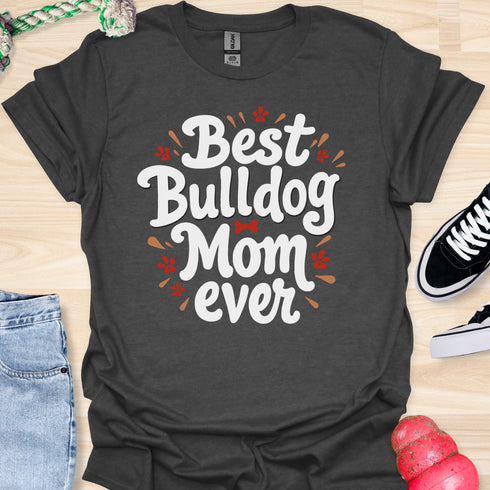 Best bulldog mom ever - V1 - Explosion T-Shirt